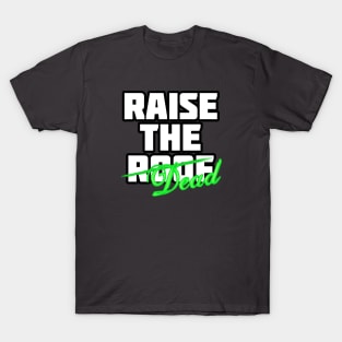 Raise the Dead T-Shirt